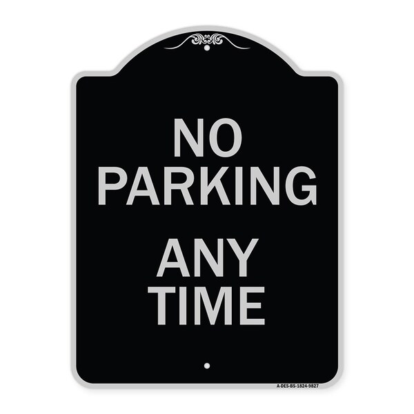Signmission Designer Series-No Parking Any Time, Black & Silver Heavy-Gauge Aluminum, 24" x 18", BS-1824-9827 A-DES-BS-1824-9827 - main